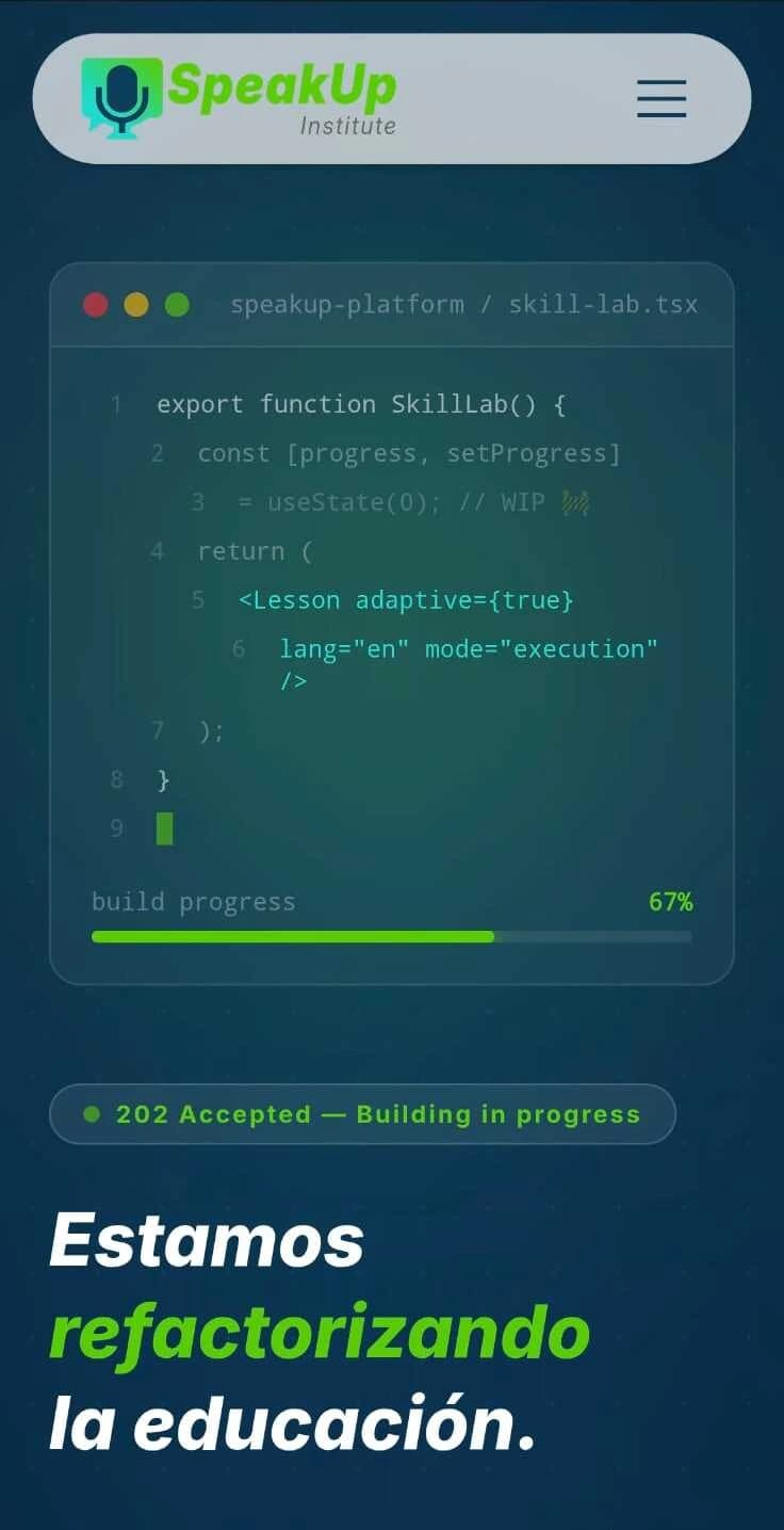 Captura de pantalla de la interfaz móvil de SpeakUp Institute, mostrando un editor de código simulado con un componente de React y el mensaje Estamos refactorizando la educación.
